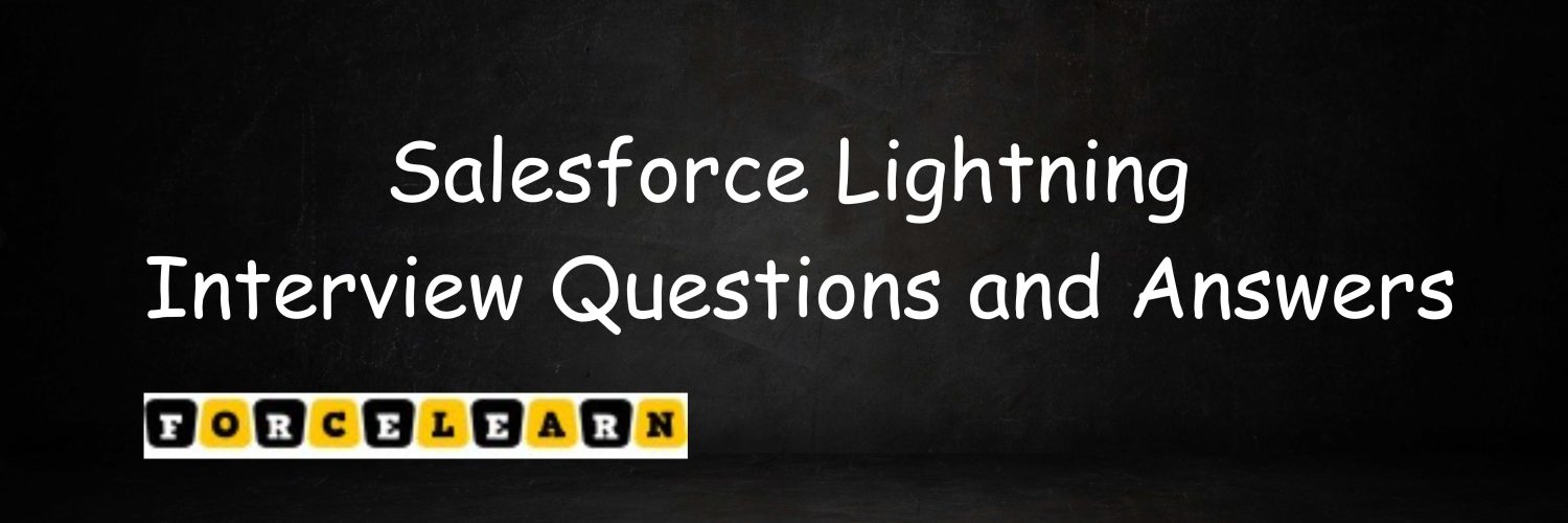 Salesforce Lightning Interview Questions and Answers